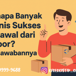 Kenapa Banyak Bisnis Sukses Berawal dari Impor? Ini Jawabannya!